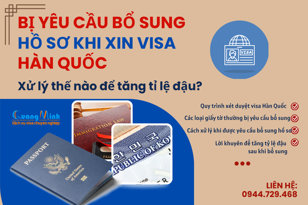BỊ YÊU CẦU BỔ SUNG HỒ SƠ KHI XIN VISA HÀN QUỐC - XỬ LÝ THẾ NÀO ĐỂ TĂNG TỶ LỆ ĐẬU?